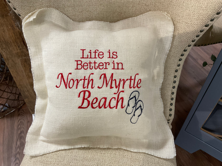 Burlap pillow- life is better north myrtle beach
