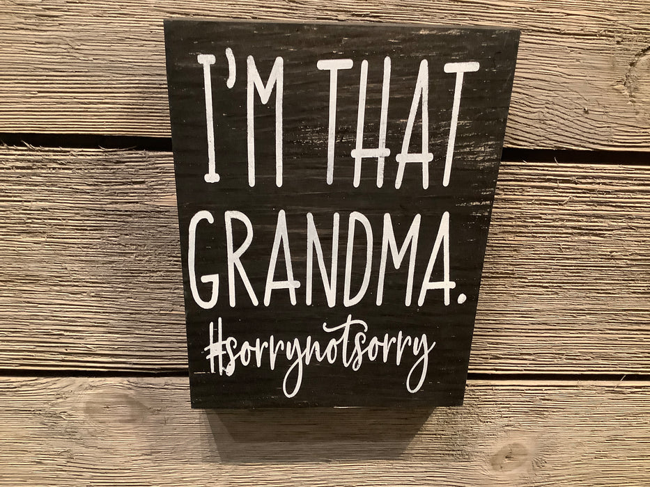 Funny wood sign - I’m that grandma