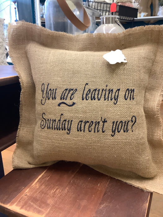Burlap pillow - you are leaving