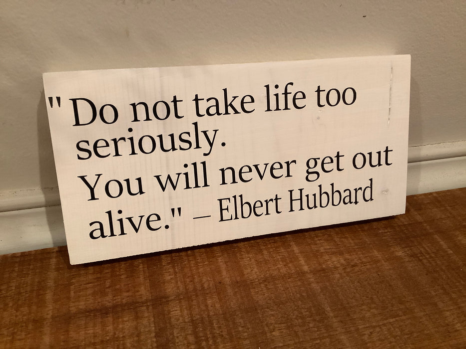 Funny wood sign - life too seriously