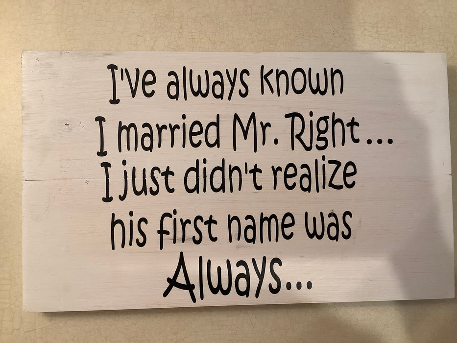 Funny wood sign - Mr. right