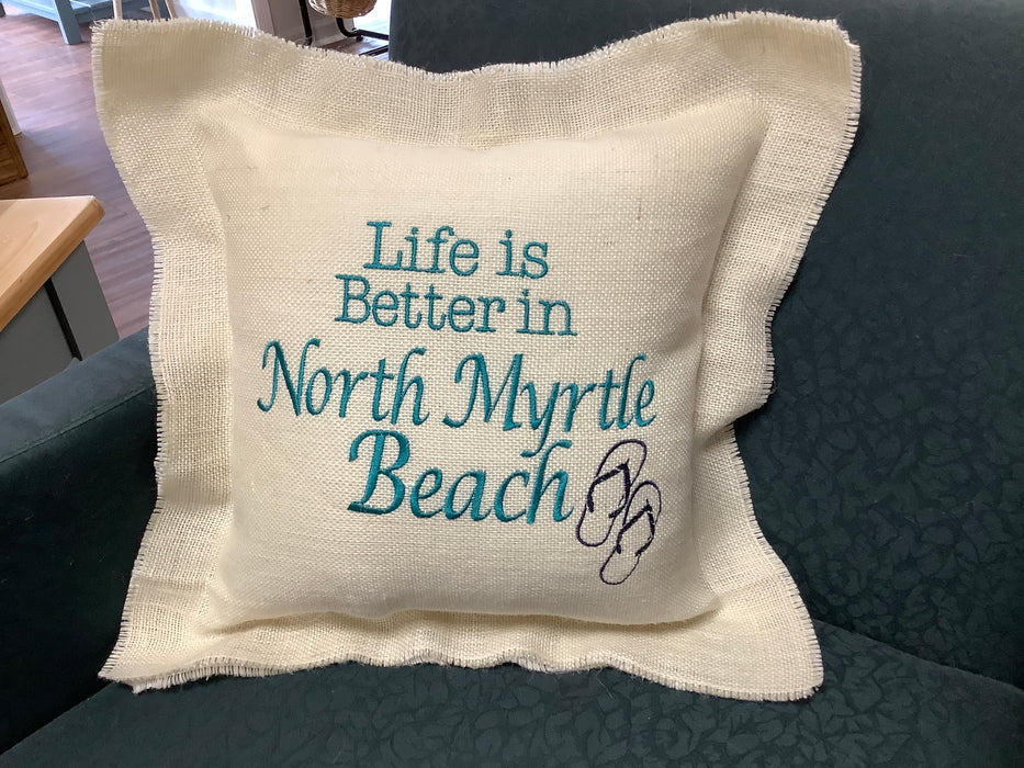 Burlap pillow- life is better north myrtle beach