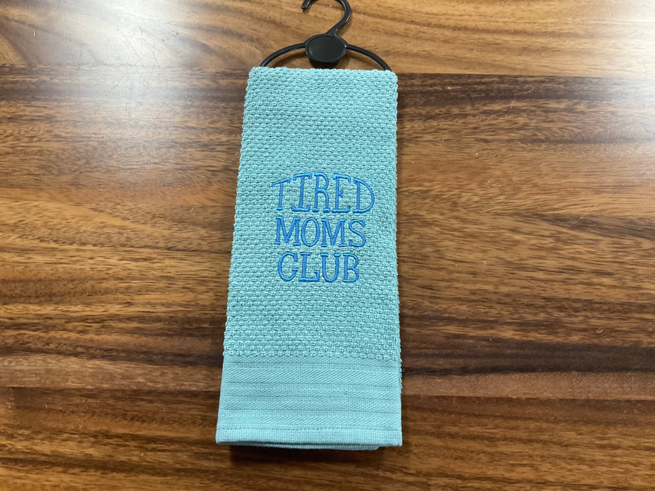 Dish towel - tired moms club