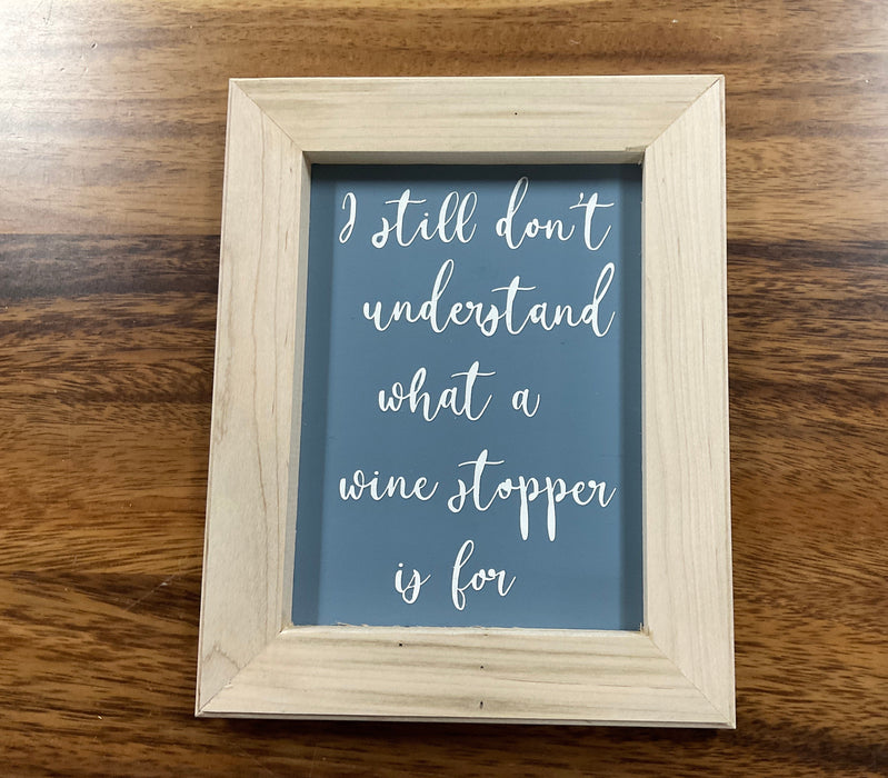 Funny Wood Sign - Wine Stopper