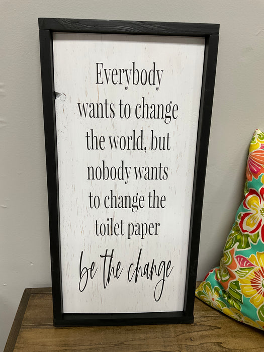 Framed wood sign- Be the change