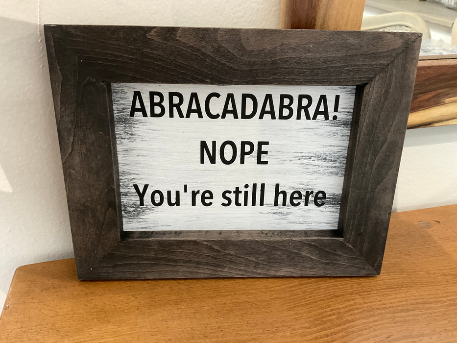 Funny wood sign - abracadabra