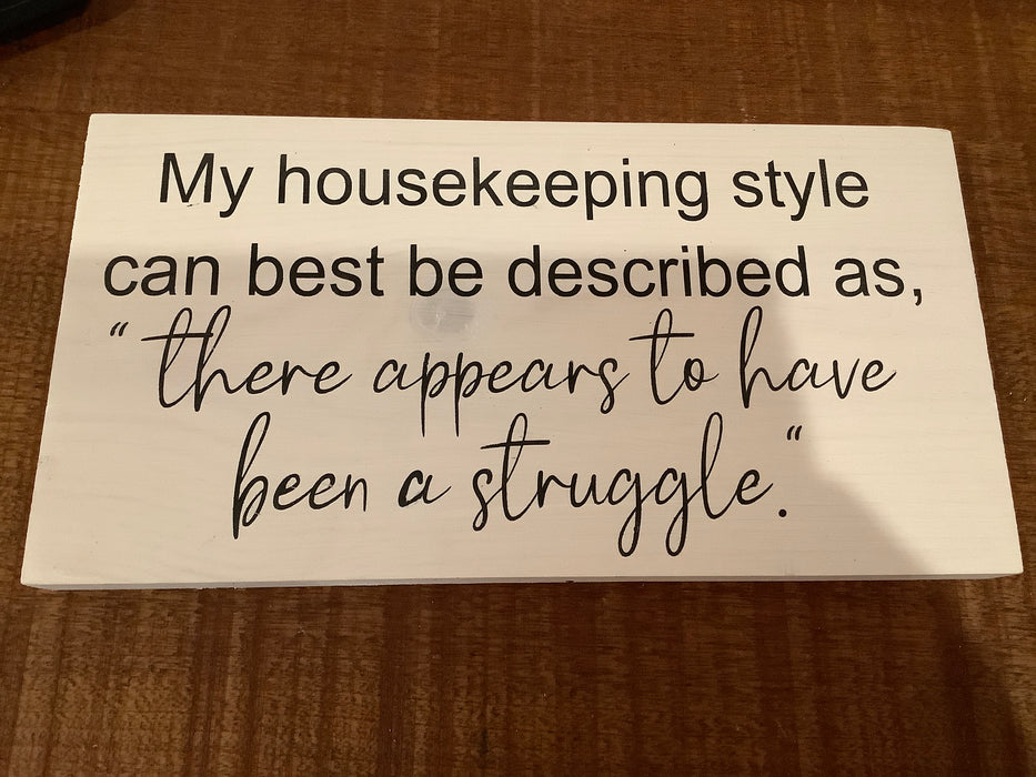 Funny wood sign - housekeeping style