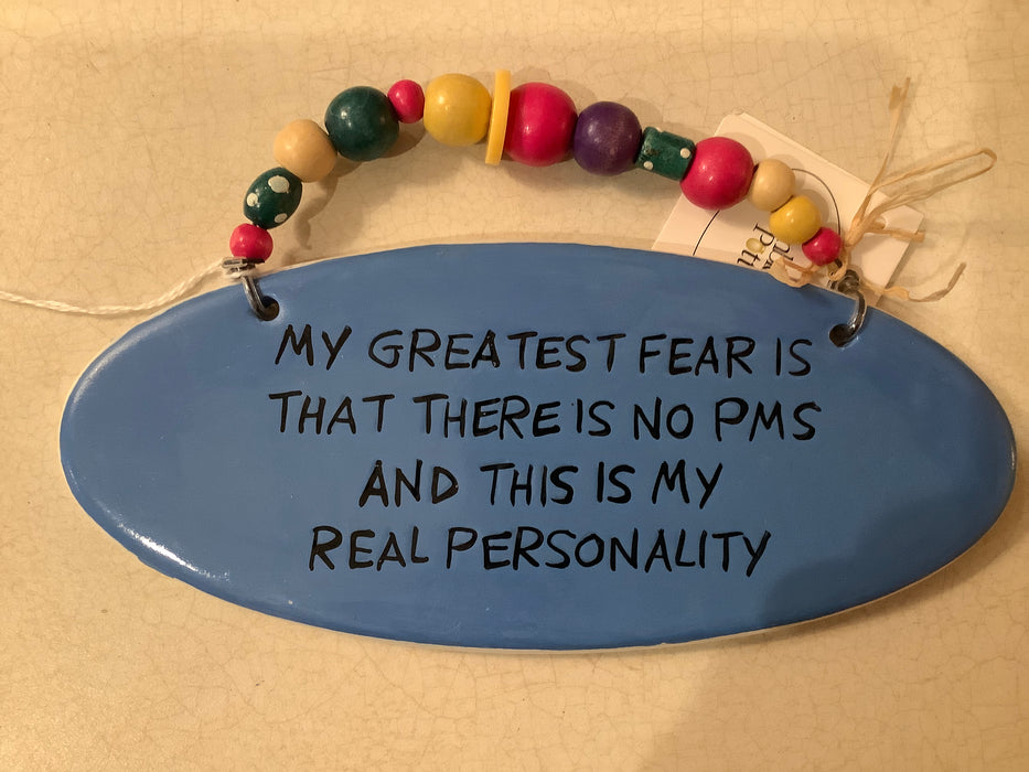 My greatest fear ceramic sign