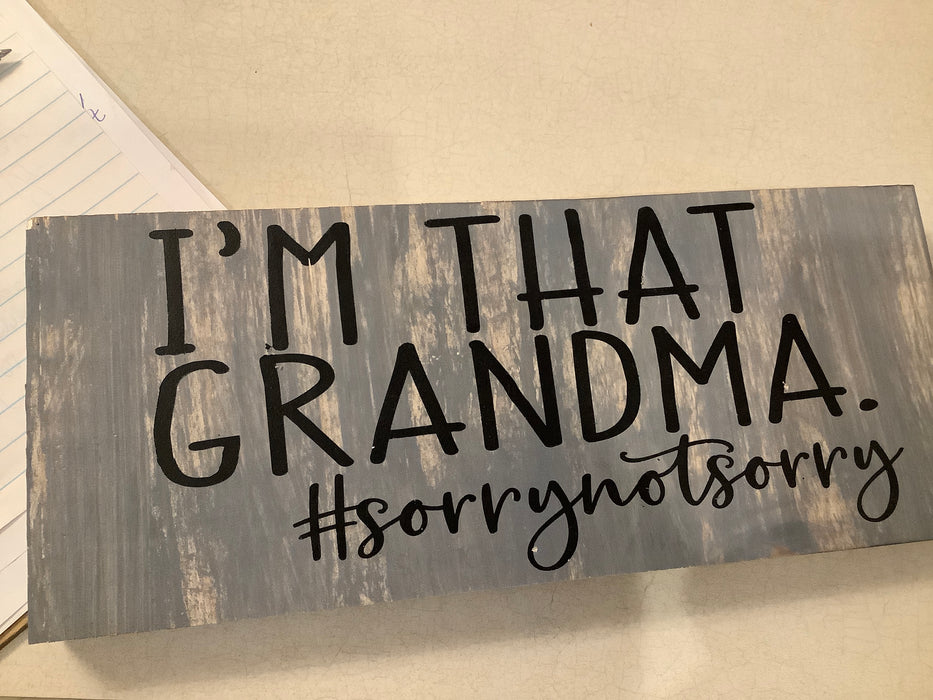 Funny wood sign - I’m that grandma