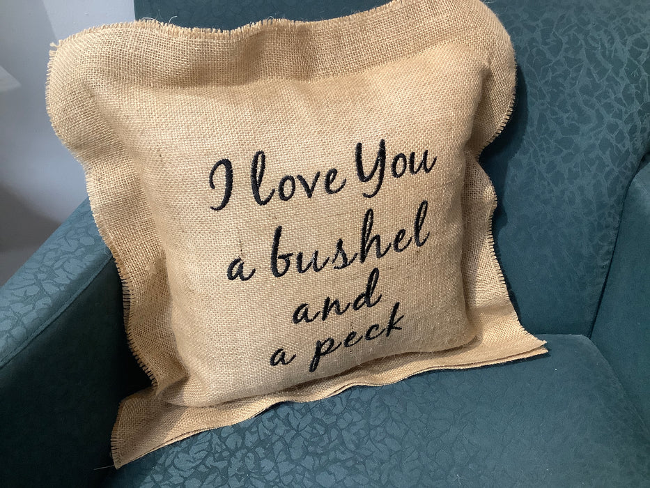 Burlap pillow - I love you a bushel
