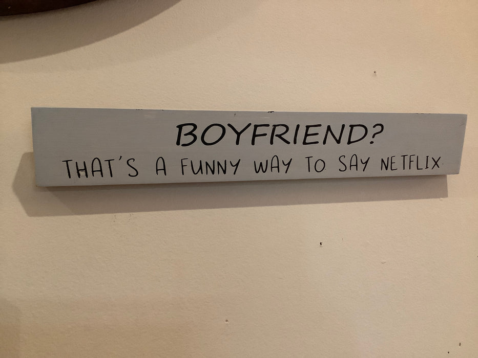 Funny wood sign - Boyfriend?