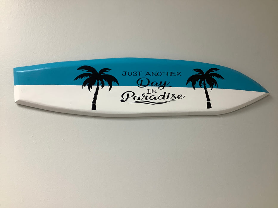 Surfboard sign - Just another day in paradise