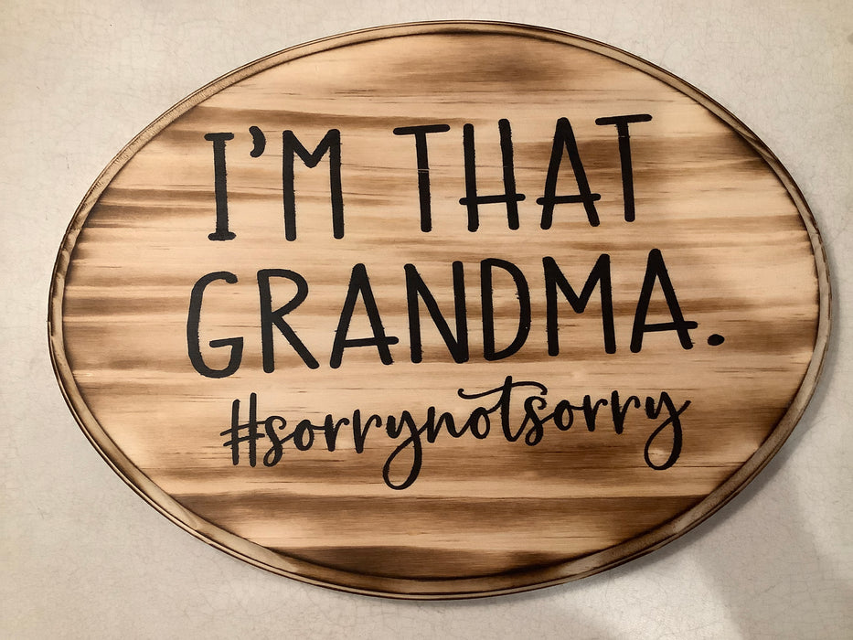 Funny wood sign - I’m that grandma