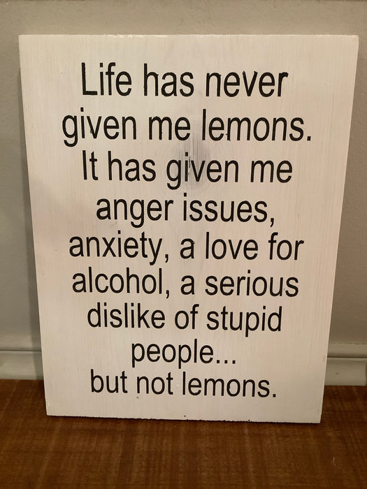 Funny wood sign - never lemons