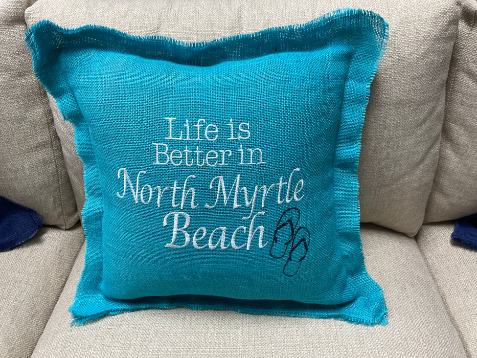 Burlap pillow- life is better north myrtle beach
