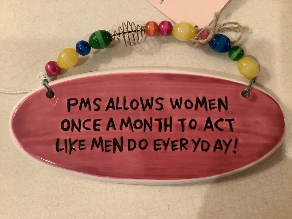 PMS allows women ceramic sign