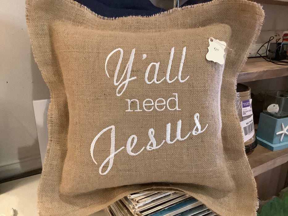 Burlap pillow - Y'all need Jesus