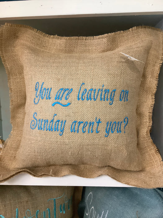 Burlap pillow - you are leaving