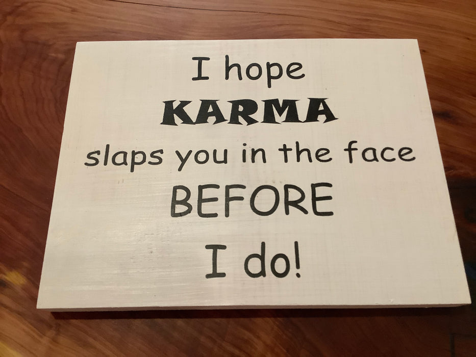 Funny wood sign - karma slaps