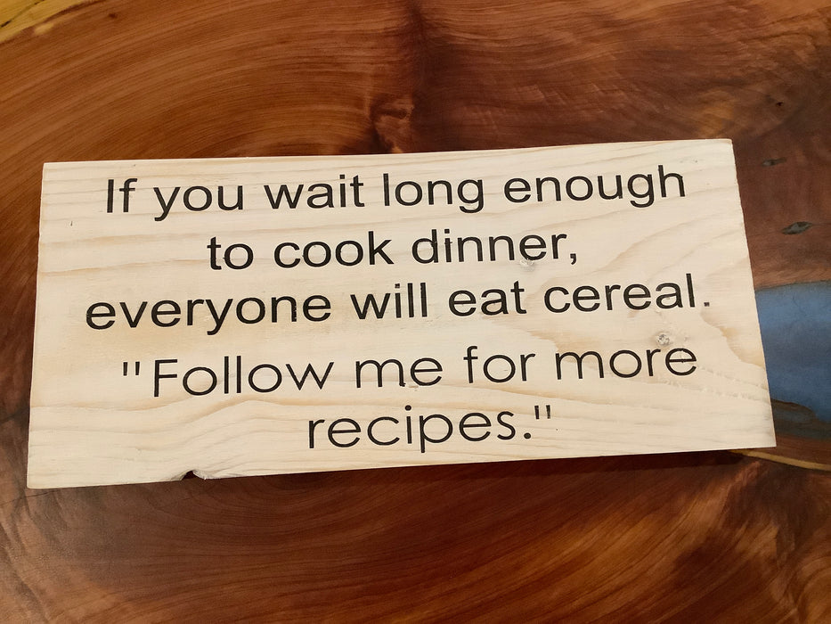 Funny wood sign- If you wait long enough