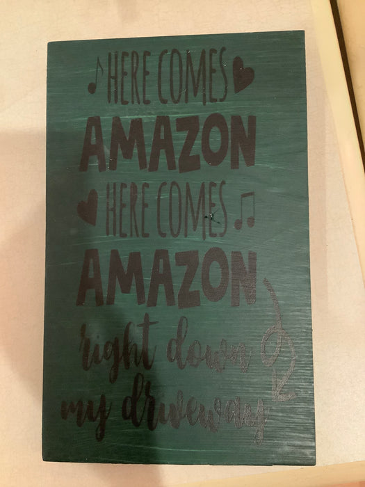 Funny wood sign- here comes amazon