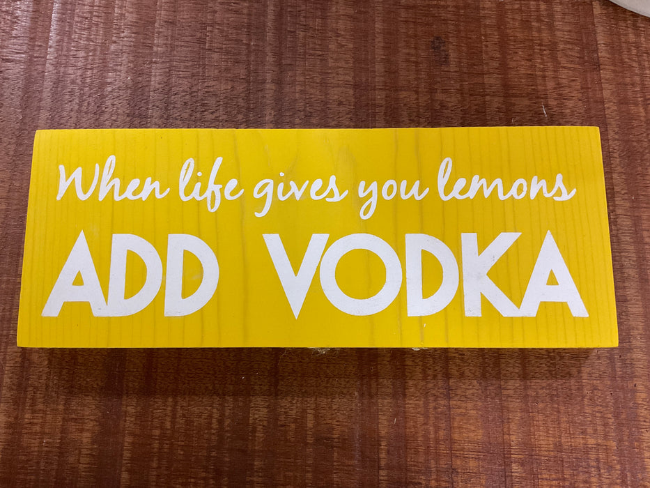 Funny Wood sign - when life gives you lemons