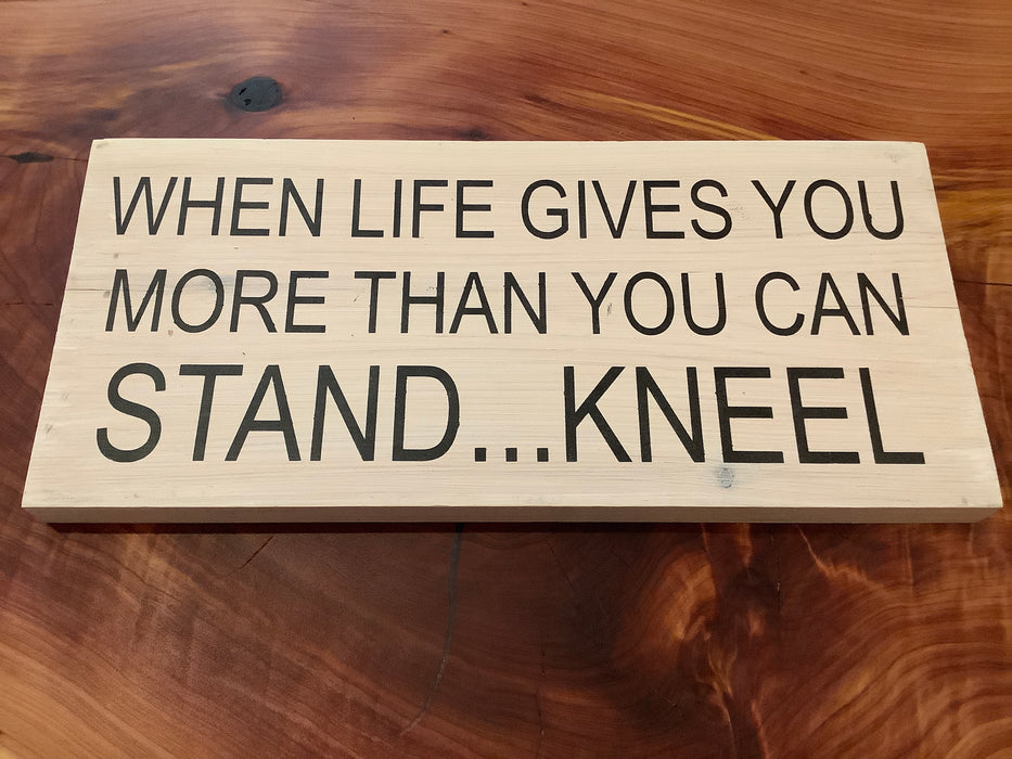 Funny wood sign - kneel