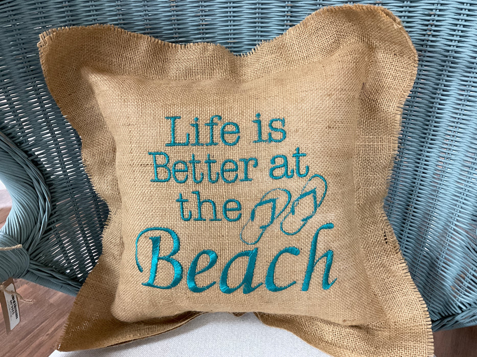 Burlap pillow- Life is better Beach